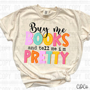 Buy Me Books And Tell Me I'm Pretty 3635 DTF