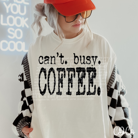 Can't Busy Coffee 6550 DTF