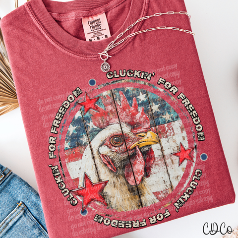 Cluckin For Freedom 6128 DTF