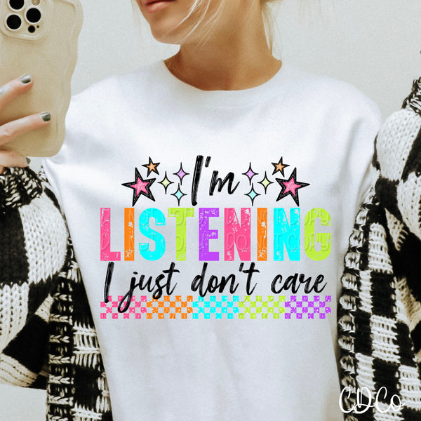 I'm Listening I Just Don't Care DTF - Chase Design Co.
