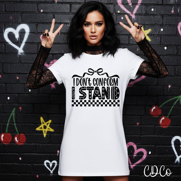 I Don't Conform I Stand DTF