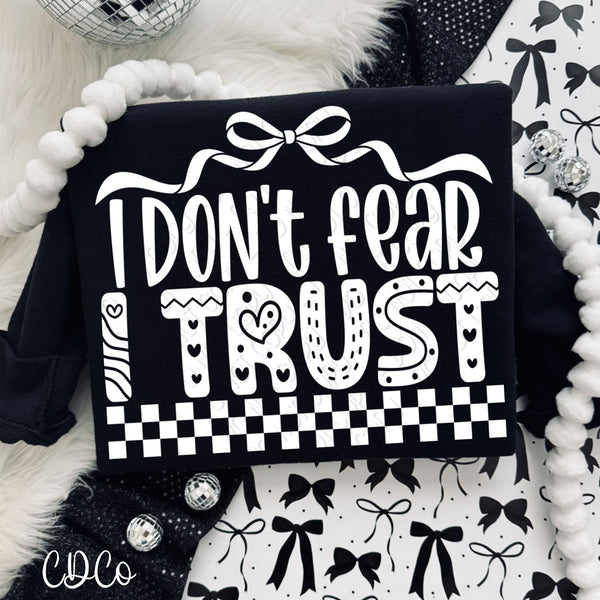 I Don't Fear I Trust DTF