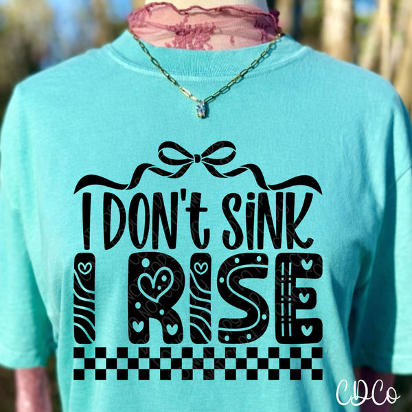 I Don't Sink I Rise DTF - Chase Design Co.