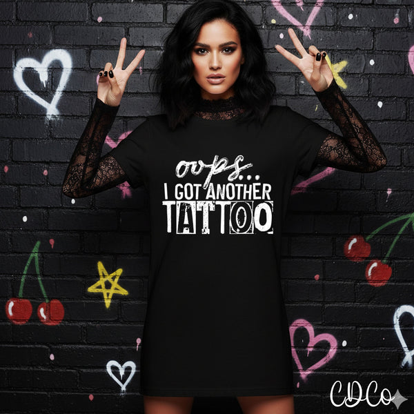 Opps I Got Another Tattoo DTF - Chase Design Co.