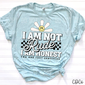 I Am Not Rude I Am Honest 3552 DTF