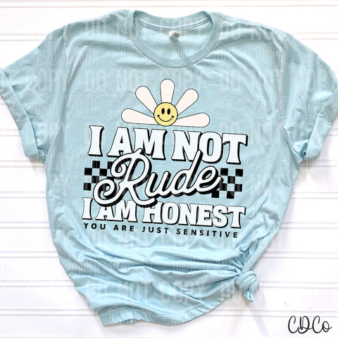 I Am Not Rude I Am Honest 3552 DTF