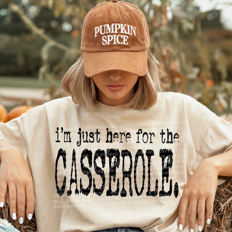 I'm Just Here For The Casserole -  7879 DTF