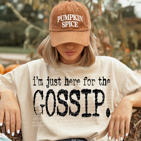 I'm Just Here For The Gossip  -  7885 DTF
