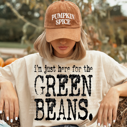 I'm Just Here For The Green Beans  -  7886 DTF