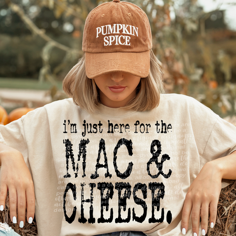 I'm Just Here For The Mac & Cheese  -  7887 DTF