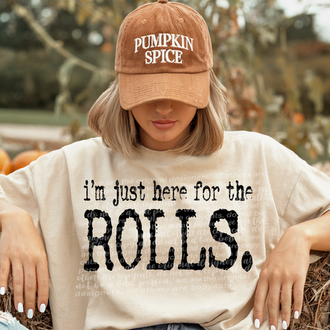 I'm Just Here For The Rolls  -  7892 DTF