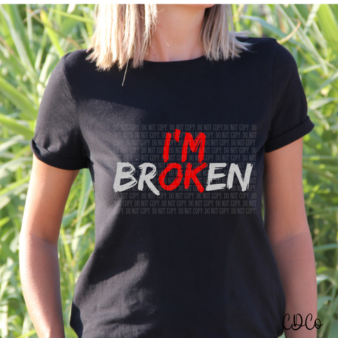 Broken I'm Ok DTF