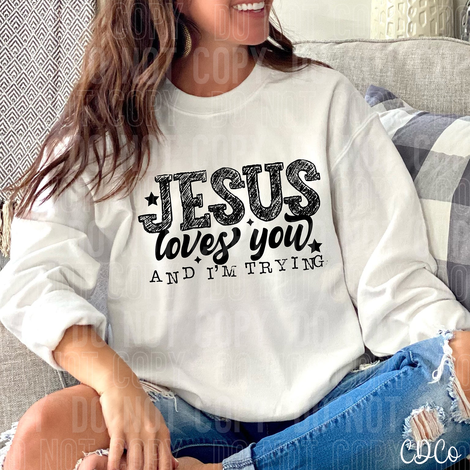 Jesus Loves You and I'm Trying DTF