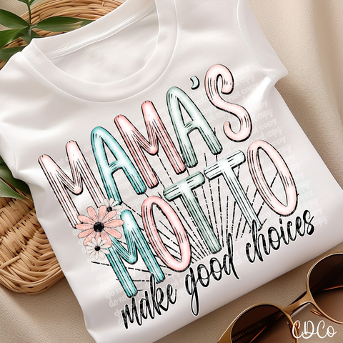 Mama's Motto Make Good Choices 3962 DTF