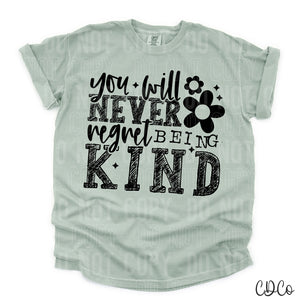 You Will Never Regret Being Kind DTF