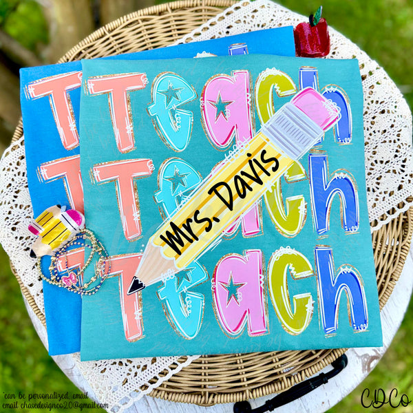 Teach Stacked w/Pencil (2 options) DTF <CAN BE PERSONALIZED UPON REQUEST>