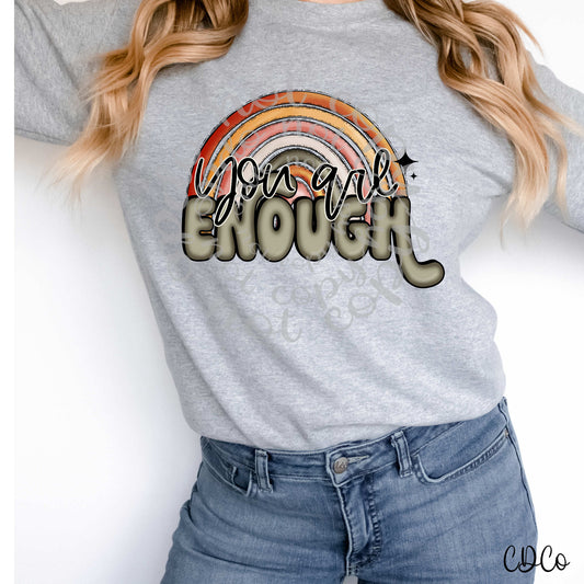 You Are Enough Rainbow DTF - 1003