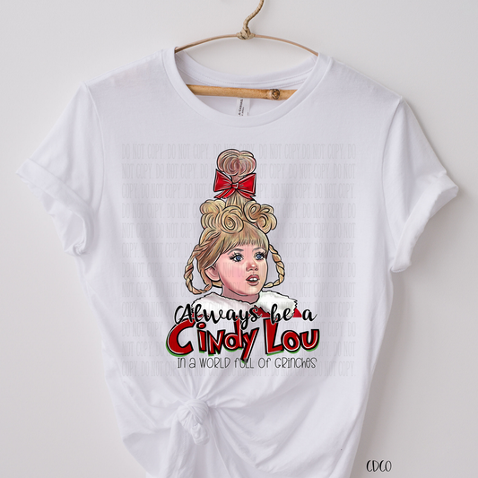 Always Be a Cindy Lou SUBLIMATION (400°)