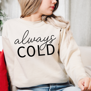 Always Cold (325°)