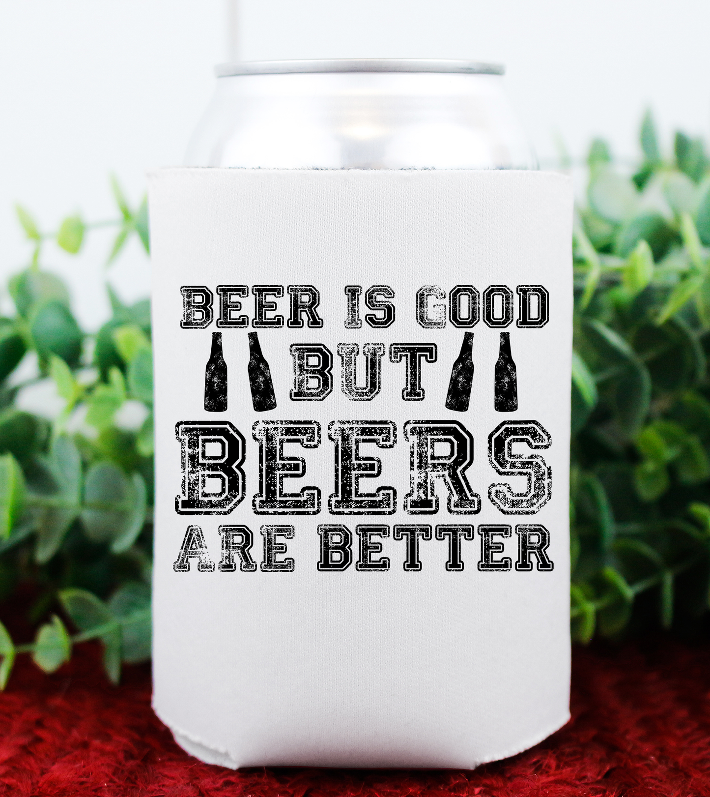 Beer is Good but Beers are Better Can Hugger (325°)