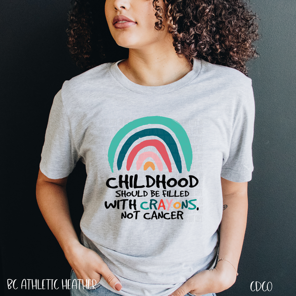 Childhood Should Be Filled with Crayons, Not Cancer *HIGH HEAT* (350°-375°)