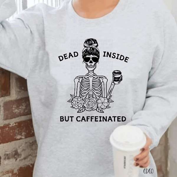 Dead Inside But Caffeinated (325°)