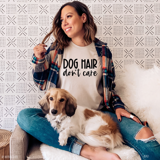 Dog Hair Don't Care (325°)