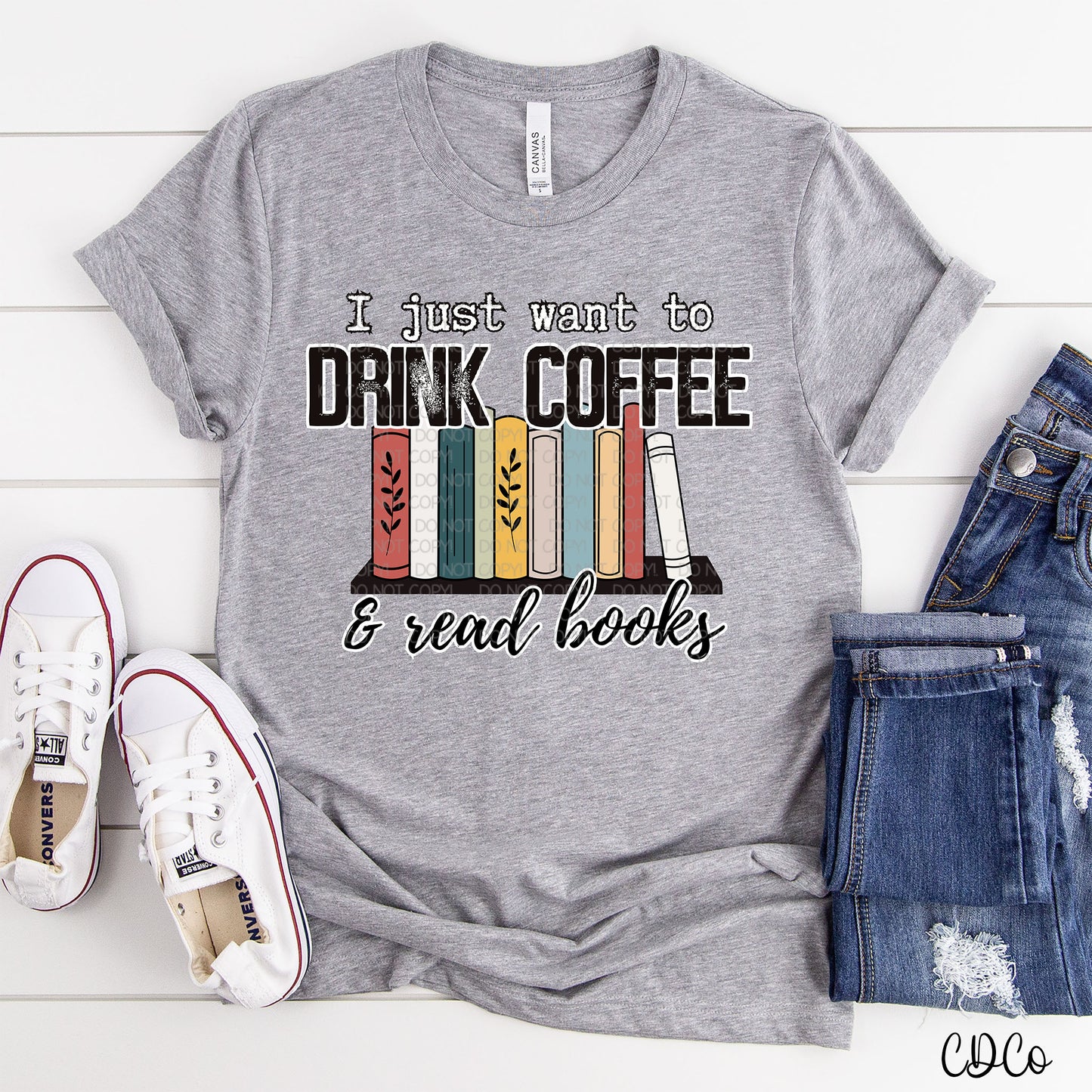 I Just Want to Drink Coffee & Read Books DTF