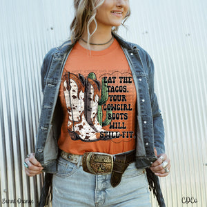 Eat the Tacos Your Cowgirl Boots Will Still Fit DTF