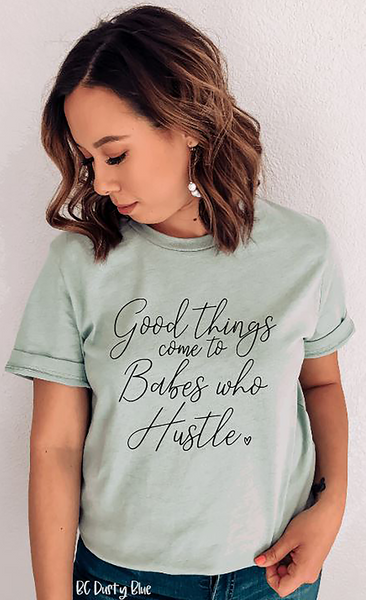 Good Things Come to Babes Who Hustle (325°)