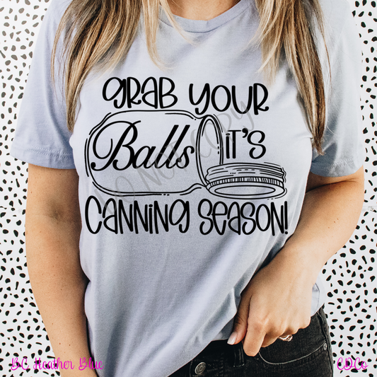 Grab Your Balls It's Canning Season (325°)