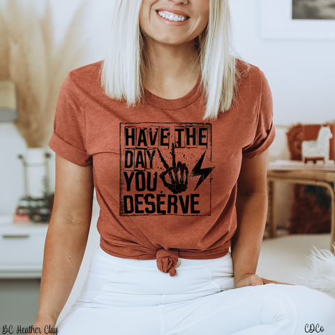 Have the Day You Deserve Skellie (325°)