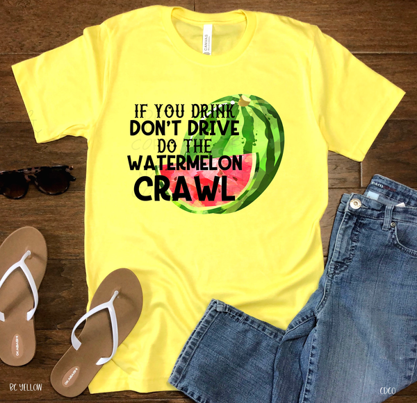 If You Drink Don't Drive Do the Watermelon Crawl *HIGH HEAT* (350°-375°) - Chase Design Co.