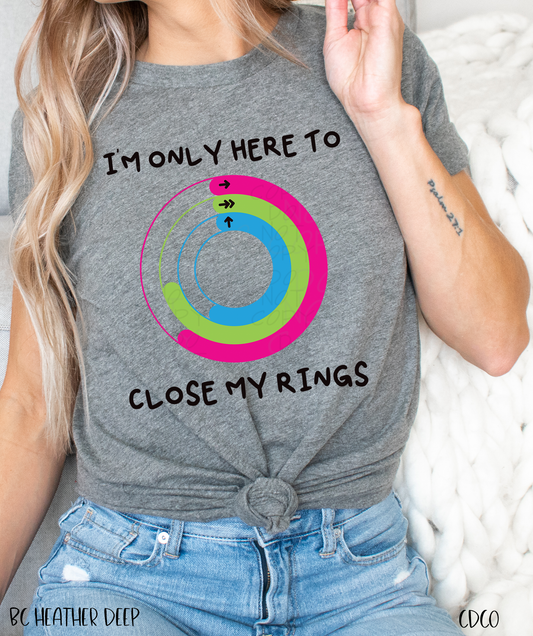 I'm Only Here to Close My Rings EXCLUSIVE (350°-375°)