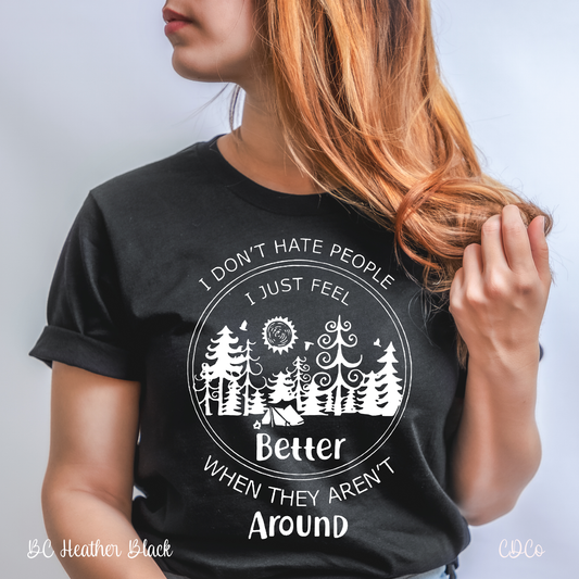 I Don't Hate People I Just Feel Better When They Aren't Around (325°) - Chase Design Co.