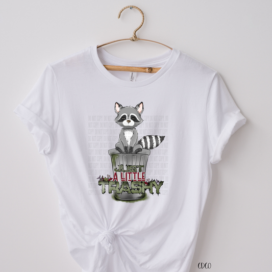 Just A Little Trashy Raccoon SUBLIMATION (400°)