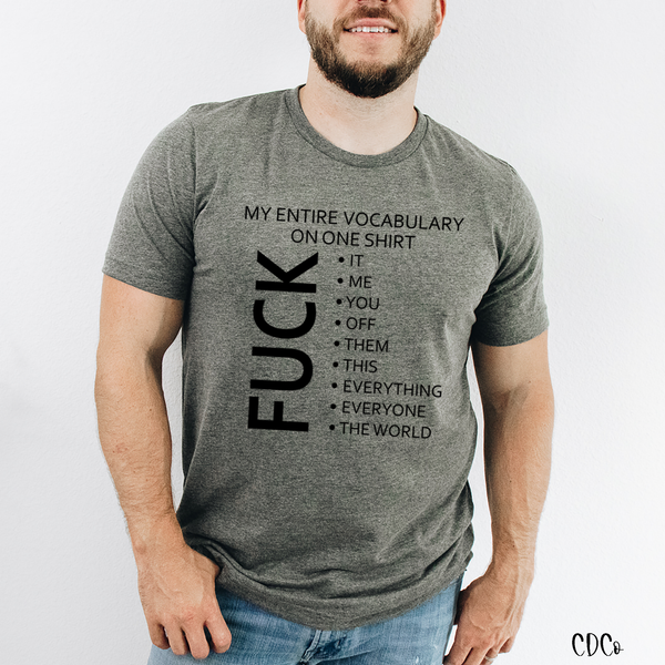 My Entire Vocabulary on One Shirt F*CK It (325°)