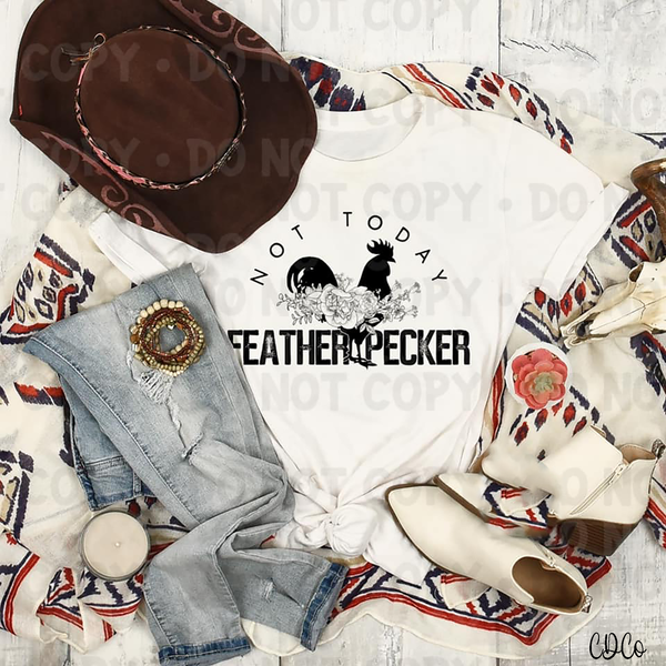 Not Today Feather Pecker (325°)