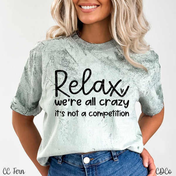 Relax We're All Crazy.  It's Not a Competition. (325°)