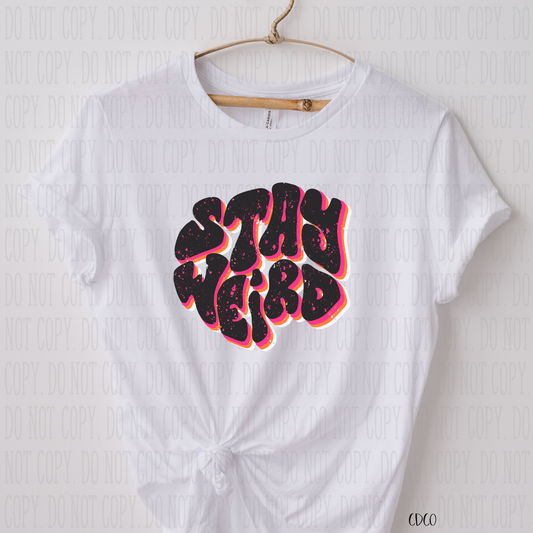 Stay Weird Color Design SUBLIMATION (400°)