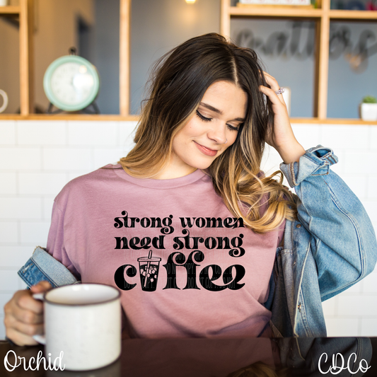 Strong Women Need Strong Coffee (325°)