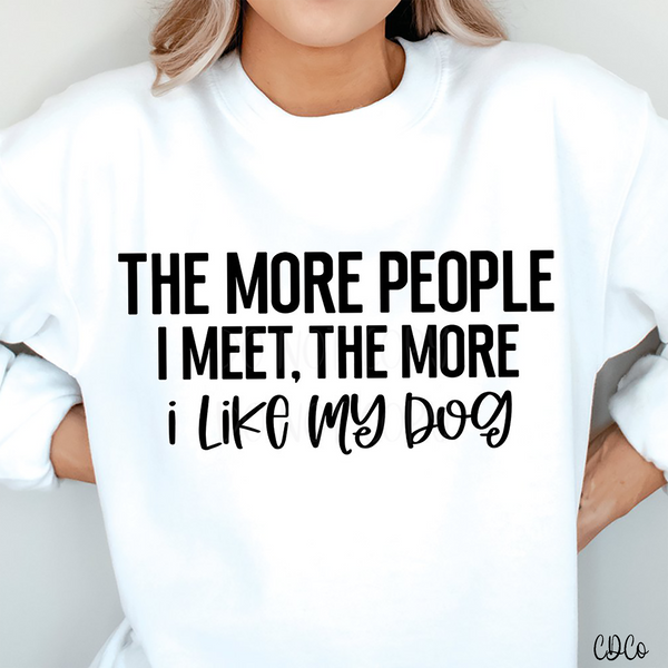 The More People I Meet the More I Like My Dog (325°)