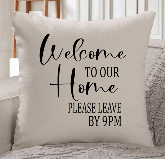 Welcome To Our Home Please Leave By 9PM (325°)