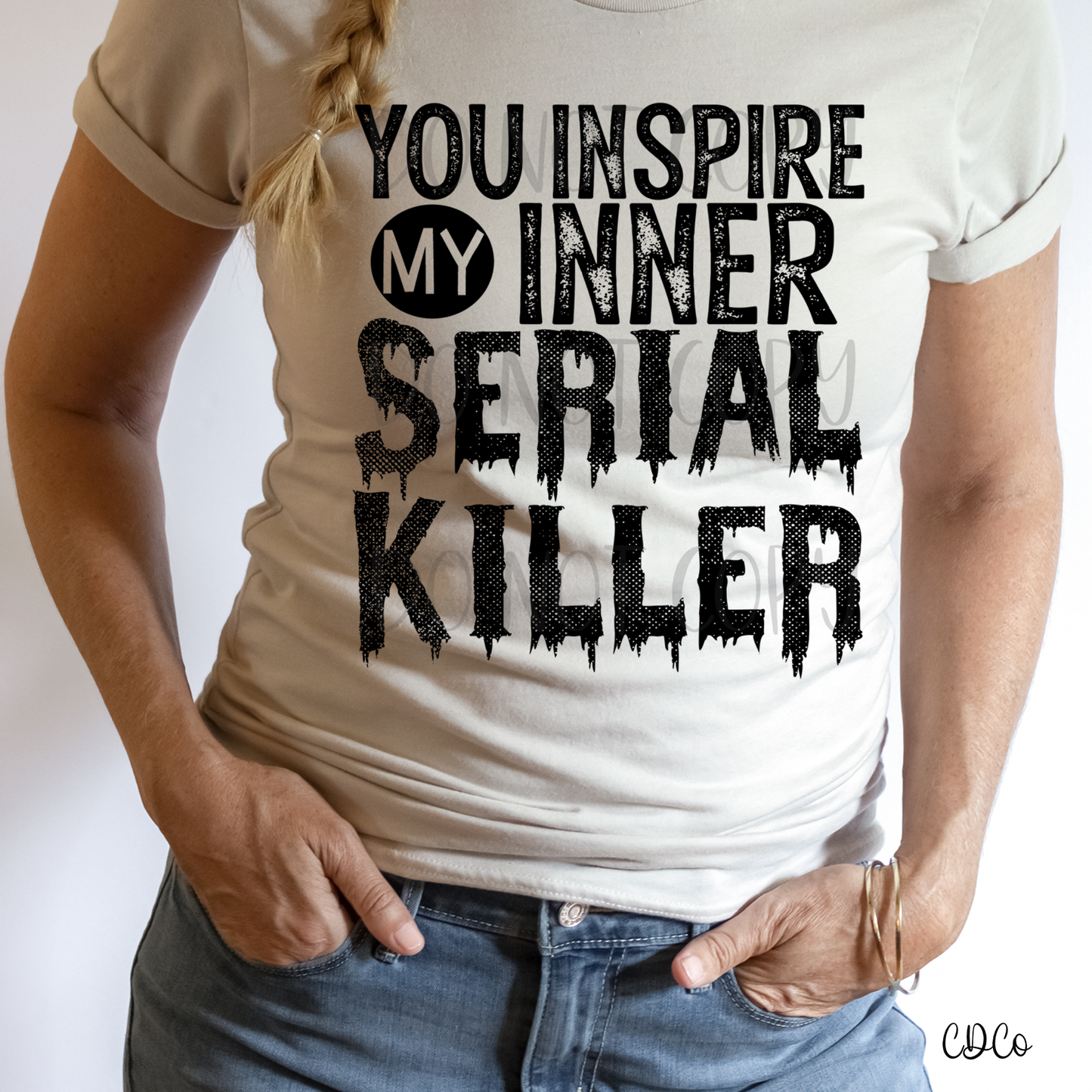 You Inspire My Inner Serial Killer (325°)