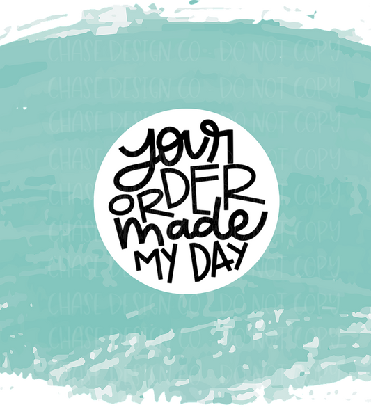 Your Order Made My Day Sticker Sheet