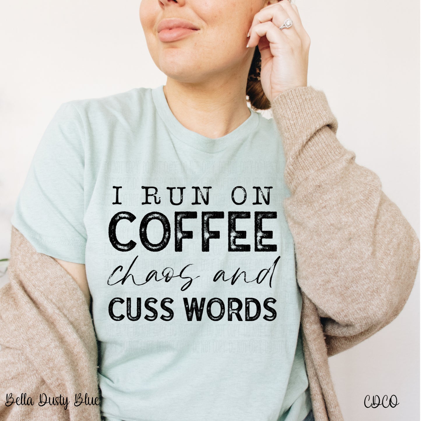 I Run on Coffee Chaos and Cuss Words (325°)