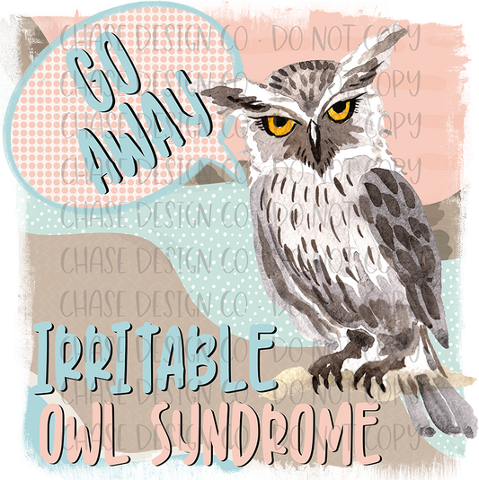 Go Away Irritable Owl Syndrome SUBLIMATION (400°)