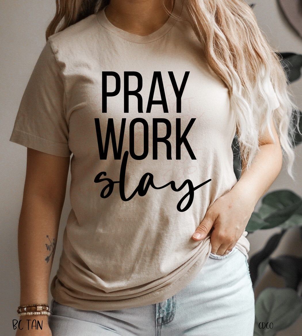 Pray Work Slay (325°)
